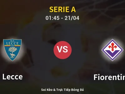 Kết Quả: Lecce 1-1 Fiorentina – Highlight & Bàn Thắng | Serie A