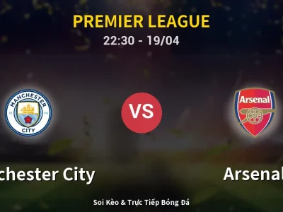 Soi Kèo Manchester City vs Arsenal – 22:30 19/04 | Nhận Định, Dự Đoán Tỷ Số