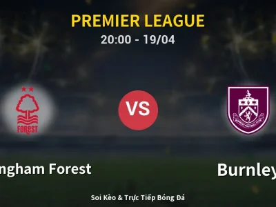 🔴 Trực Tiếp: Nottingham Forest 0-0 Burnley – Link Xem Premier League (Full HD)