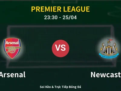 Soi Kèo Arsenal vs Newcastle – 23:30 25/04 | Nhận Định, Dự Đoán Tỷ Số