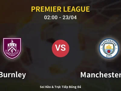 Kết Quả: Burnley 0-1 Manchester City – Highlight & Bàn Thắng | Premier League