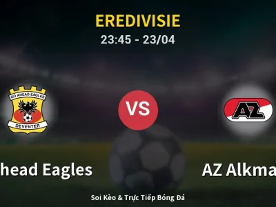Soi Kèo GO Ahead Eagles vs AZ Alkmaar – 23:45 23/04 | Nhận Định, Dự Đoán Tỷ Số