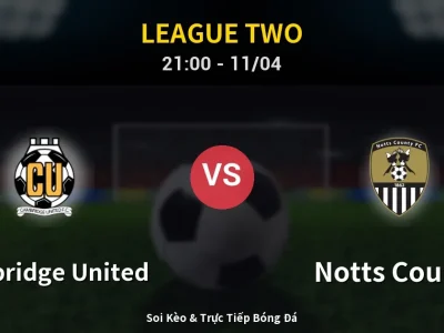 Soi Kèo Cambridge United vs Notts County – 21:00 11/04 | Nhận Định, Dự Đoán Tỷ Số