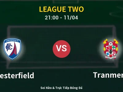 Soi Kèo Chesterfield vs Tranmere – 21:00 11/04 | Nhận Định, Dự Đoán Tỷ Số