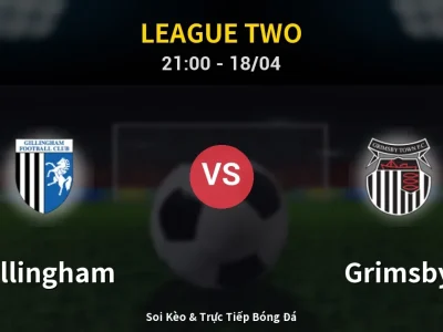 Soi Kèo Gillingham vs Grimsby – 21:00 18/04 | Nhận Định, Dự Đoán Tỷ Số