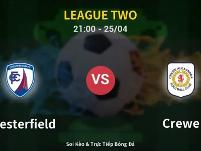 Soi Kèo Chesterfield vs Crewe – 21:00 25/04 | Nhận Định, Dự Đoán Tỷ Số