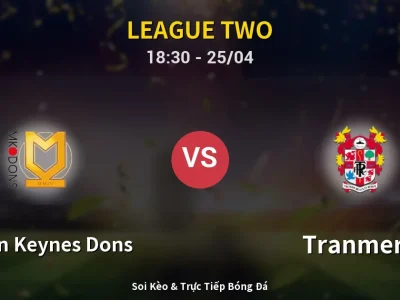 Soi Kèo Milton Keynes Dons vs Tranmere – 18:30 25/04 | Nhận Định, Dự Đoán Tỷ Số
