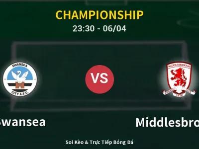 Soi Kèo Swansea vs Middlesbrough – 23:30 06/04 | Nhận Định, Dự Đoán Tỷ Số