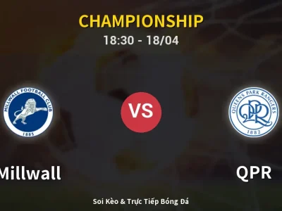 Soi Kèo Millwall vs QPR – 18:30 18/04 | Nhận Định, Dự Đoán Tỷ Số