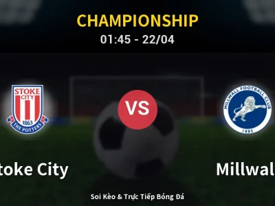 Kết Quả: Stoke City 1-3 Millwall – Highlight & Bàn Thắng | Championship