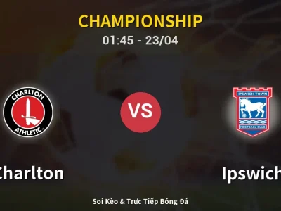 Kết Quả: Charlton 1-2 Ipswich – Highlight & Bàn Thắng | Championship