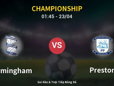 Soi Kèo Birmingham vs Preston – 01:45 23/04 | Nhận Định, Dự Đoán Tỷ Số