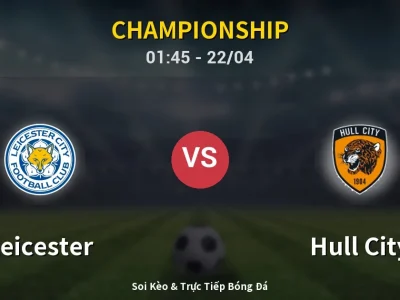 Kết Quả: Leicester 2-2 Hull City – Highlight & Bàn Thắng | Championship