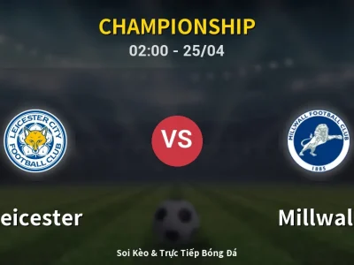 🔴 Trực Tiếp: Leicester 0-0 Millwall – Link Xem Championship (Full HD)