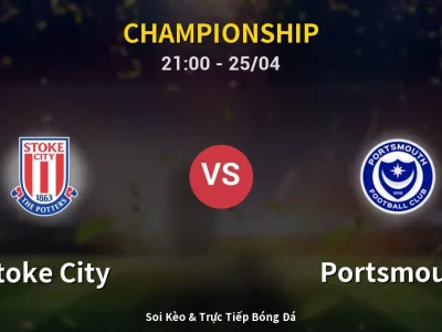 Soi Kèo Stoke City vs Portsmouth – 21:00 25/04 | Nhận Định, Dự Đoán Tỷ Số