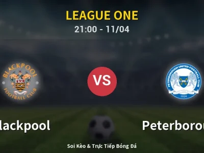 Soi Kèo Blackpool vs Peterborough – 21:00 11/04 | Nhận Định, Dự Đoán Tỷ Số