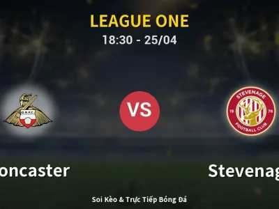 Soi Kèo Doncaster vs Stevenage – 18:30 25/04 | Nhận Định, Dự Đoán Tỷ Số