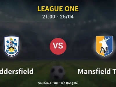 Soi Kèo Huddersfield vs Mansfield Town – 21:00 25/04 | Nhận Định, Dự Đoán Tỷ Số