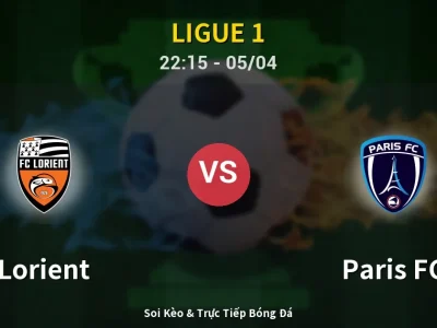 Soi Kèo Lorient vs Paris FC – 22:15 05/04 | Nhận Định, Dự Đoán Tỷ Số