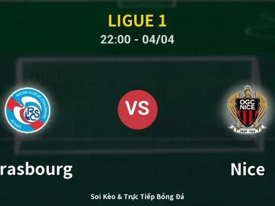Soi Kèo Strasbourg vs Nice – 22:00 04/04 | Nhận Định, Dự Đoán Tỷ Số