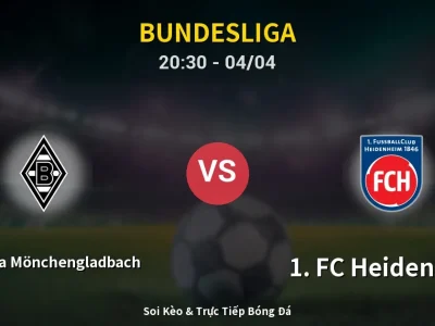 Soi Kèo Borussia Mönchengladbach vs 1. FC Heidenheim – 20:30 04/04 | Nhận Định, Dự Đoán Tỷ Số