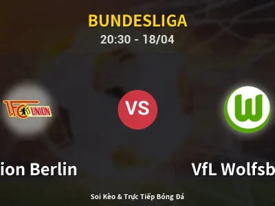 Soi Kèo Union Berlin vs VfL Wolfsburg – 20:30 18/04 | Nhận Định, Dự Đoán Tỷ Số