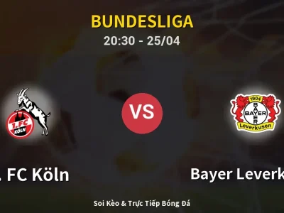 Soi Kèo 1. FC Köln vs Bayer Leverkusen – 20:30 25/04 | Nhận Định, Dự Đoán Tỷ Số
