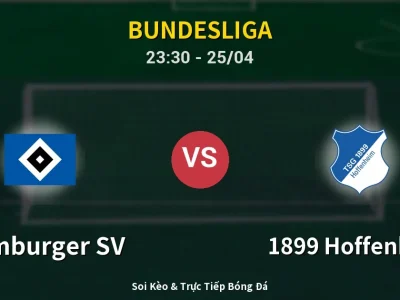 Soi Kèo Hamburger SV vs 1899 Hoffenheim – 23:30 25/04 | Nhận Định, Dự Đoán Tỷ Số