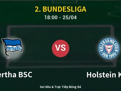 Soi Kèo Hertha BSC vs Holstein Kiel – 18:00 25/04 | Nhận Định, Dự Đoán Tỷ Số