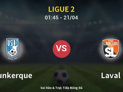 Kết Quả: Dunkerque 0-2 Laval – Highlight & Bàn Thắng | Ligue 2