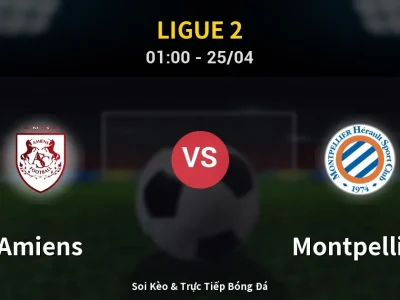 🔴 Trực Tiếp: Amiens 0-1 Montpellier – Link Xem Ligue 2 (Full HD)