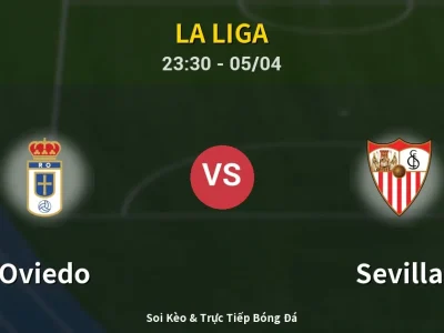 Soi Kèo Oviedo vs Sevilla – 23:30 05/04 | Nhận Định, Dự Đoán Tỷ Số