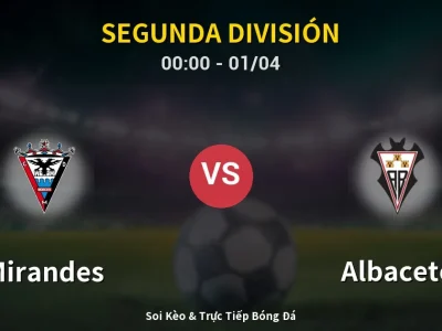 Kết Quả: Mirandes 1-1 Albacete – Highlight & Bàn Thắng | Segunda División