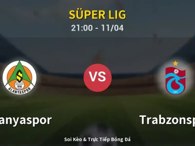 Soi Kèo Alanyaspor vs Trabzonspor – 21:00 11/04 | Nhận Định, Dự Đoán Tỷ Số