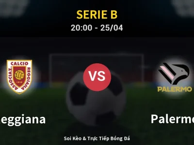 Soi Kèo Reggiana vs Palermo – 20:00 25/04 | Nhận Định, Dự Đoán Tỷ Số