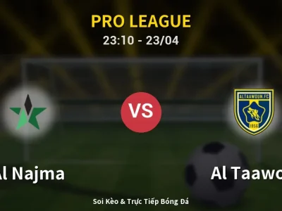 Soi Kèo Al Najma vs Al Taawon – 23:10 23/04 | Nhận Định, Dự Đoán Tỷ Số