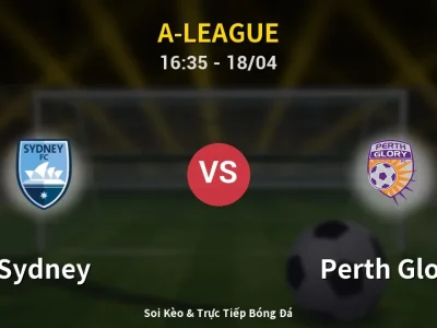 🔴 Trực Tiếp: Sydney 0-0 Perth Glory – Link Xem A-League (Full HD)