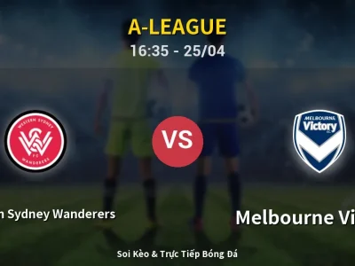 Soi Kèo Western Sydney Wanderers vs Melbourne Victory – 16:35 25/04 | Nhận Định, Dự Đoán Tỷ Số