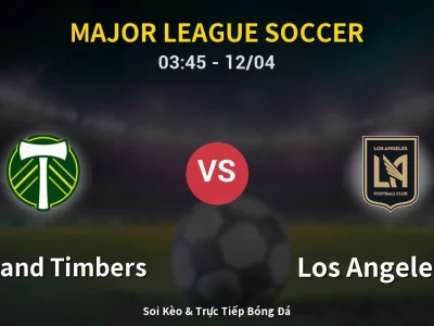 Kết Quả: Portland Timbers 2-1 Los Angeles FC – Highlight & Bàn Thắng | Major League Soccer