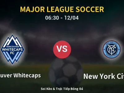Kết Quả: Vancouver Whitecaps 2-0 New York City FC – Highlight & Bàn Thắng | Major League Soccer