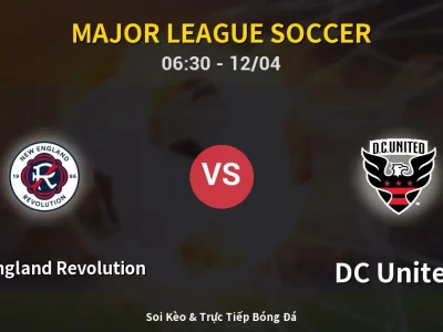 Kết Quả: New England Revolution 1-0 DC United – Highlight & Bàn Thắng | Major League Soccer