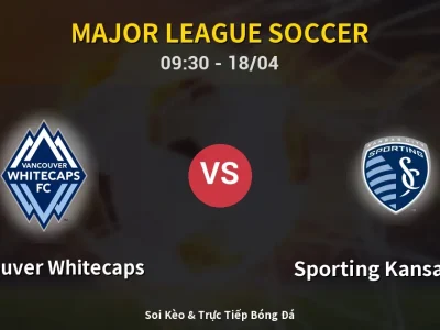 Kết Quả: Vancouver Whitecaps 3-0 Sporting Kansas City – Highlight & Bàn Thắng | Major League Soccer