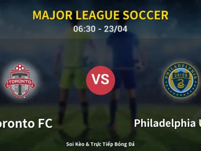 Soi Kèo Toronto FC vs Philadelphia Union – 06:30 23/04 | Nhận Định, Dự Đoán Tỷ Số