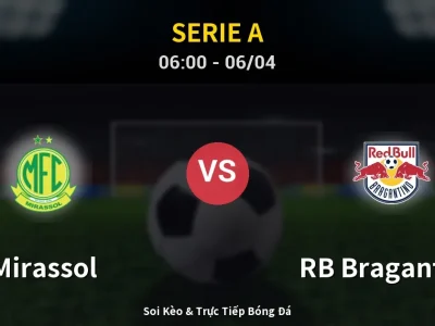 Kết Quả: Mirassol 0-1 RB Bragantino – Highlight & Bàn Thắng | Serie A