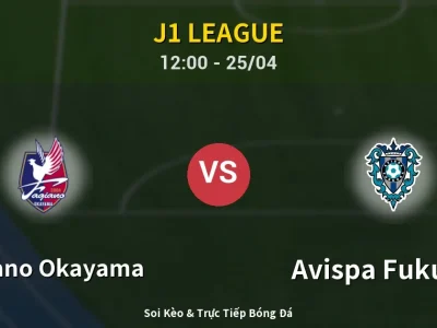 Soi Kèo Fagiano Okayama vs Avispa Fukuoka – 12:00 25/04 | Nhận Định, Dự Đoán Tỷ Số