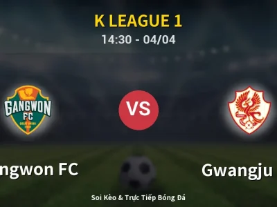 🔴 Trực Tiếp: Gangwon FC 3-0 Gwangju FC – Link Xem K League 1 (Full HD)