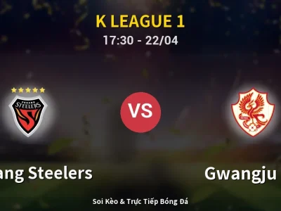 🔴 Trực Tiếp: Pohang Steelers 1-0 Gwangju FC – Link Xem K League 1 (Full HD)