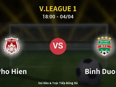 Soi Kèo Pho Hien vs Binh Duong – 18:00 04/04 | Nhận Định, Dự Đoán Tỷ Số