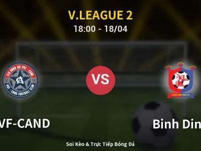 Soi Kèo PVF-CAND vs Binh Dinh – 18:00 18/04 | Nhận Định, Dự Đoán Tỷ Số