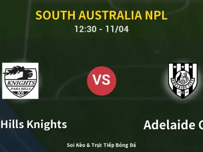 Soi Kèo Para Hills Knights vs Adelaide City – 12:30 11/04 | Nhận Định, Dự Đoán Tỷ Số